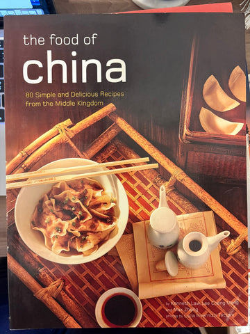 Food of China; 80 Simple and Delicious Recipes from the Middle Kingdom